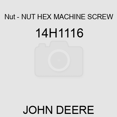 Nut - NUT, HEX MACHINE SCREW 14H1116