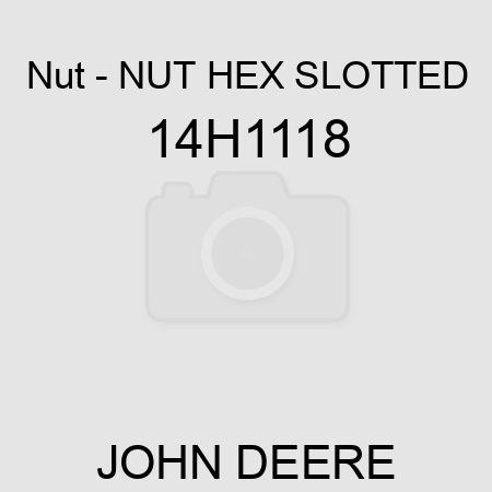 Nut - NUT, HEX SLOTTED 14H1118