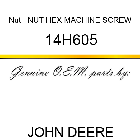 Nut - NUT, HEX MACHINE SCREW 14H605