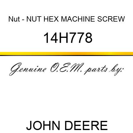 Nut - NUT, HEX MACHINE SCREW 14H778