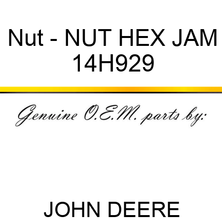 Nut - NUT, HEX JAM 14H929