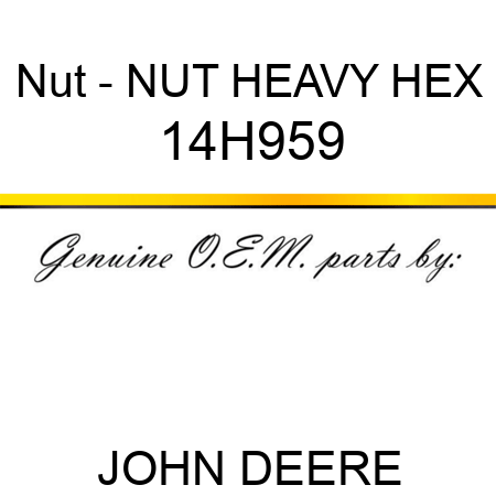 Nut - NUT, HEAVY HEX 14H959
