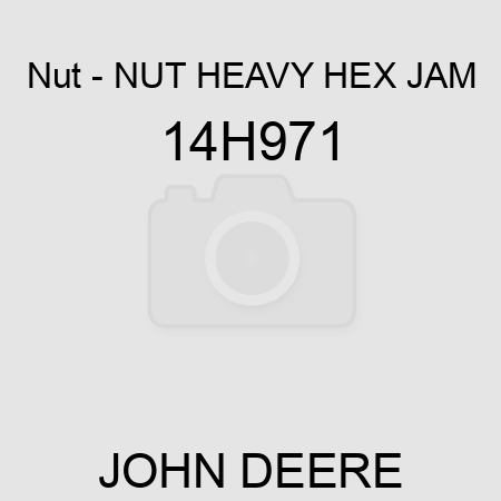 Nut - NUT, HEAVY HEX JAM 14H971