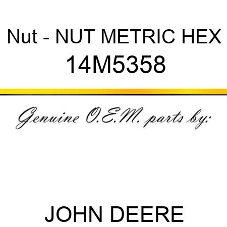Nut - NUT, METRIC, HEX 14M5358