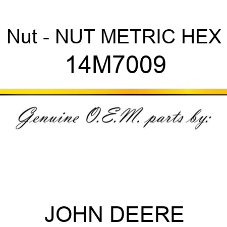 Nut - NUT, METRIC, HEX 14M7009