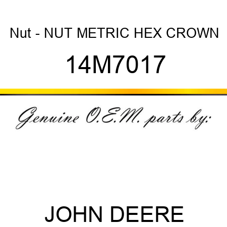 Nut - NUT, METRIC, HEX CROWN 14M7017