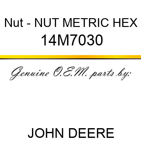 Nut - NUT, METRIC, HEX 14M7030