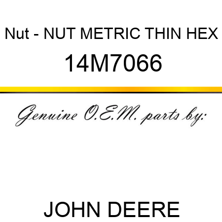 Nut - NUT, METRIC, THIN HEX 14M7066