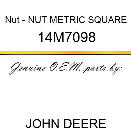 Nut - NUT, METRIC SQUARE 14M7098