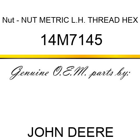 Nut - NUT, METRIC, L.H. THREAD HEX 14M7145