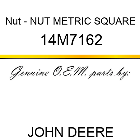 Nut - NUT, METRIC SQUARE 14M7162