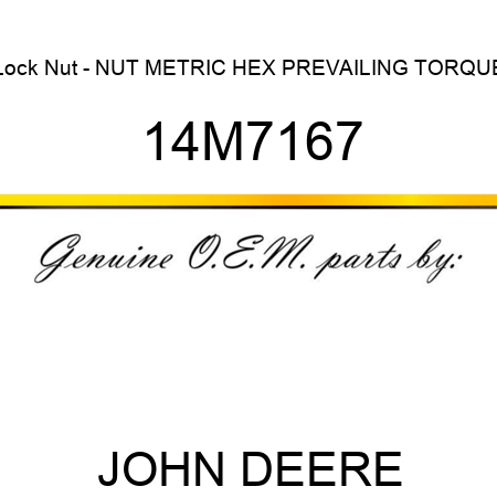 Lock Nut - NUT, METRIC, HEX PREVAILING TORQUE 14M7167