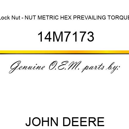 Lock Nut - NUT, METRIC, HEX PREVAILING TORQUE 14M7173