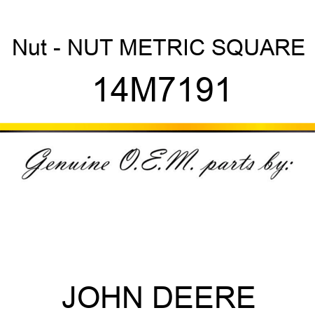Nut - NUT, METRIC SQUARE 14M7191