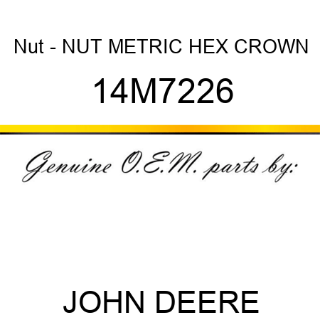 Nut - NUT, METRIC, HEX CROWN 14M7226