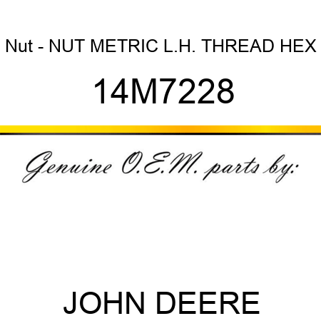 Nut - NUT, METRIC, L.H. THREAD HEX 14M7228