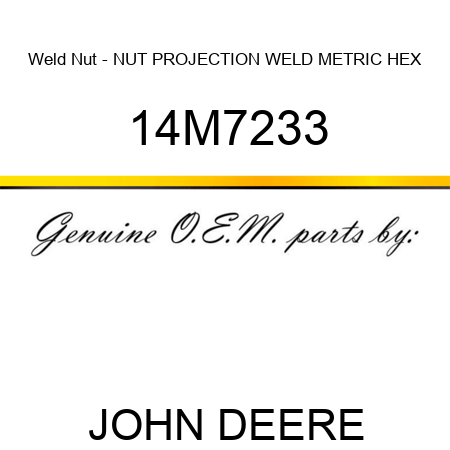 Weld Nut - NUT, PROJECTION WELD, METRIC HEX 14M7233