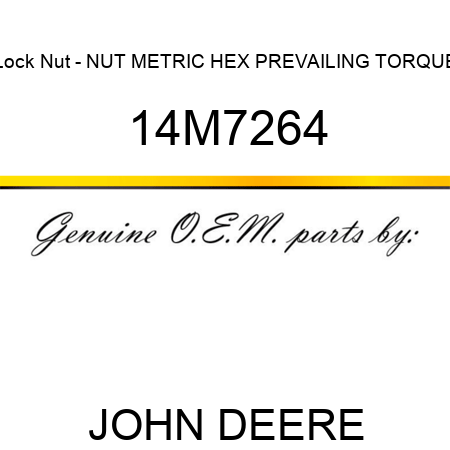 Lock Nut - NUT, METRIC, HEX PREVAILING TORQUE 14M7264