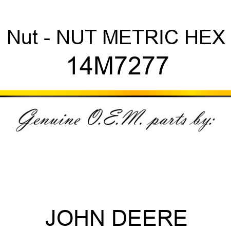 Nut - NUT, METRIC, HEX 14M7277