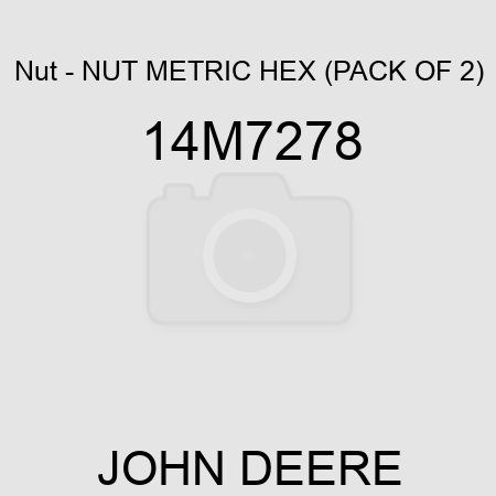 Nut - NUT, METRIC, HEX (PACK OF 2) 14M7278