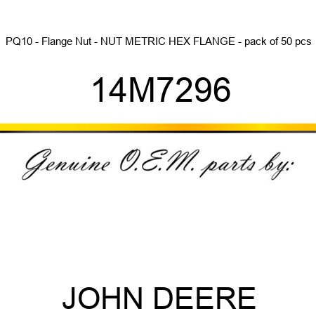 PQ10 - Flange Nut - NUT, METRIC, HEX FLANGE - pack of 50 pcs 14M7296