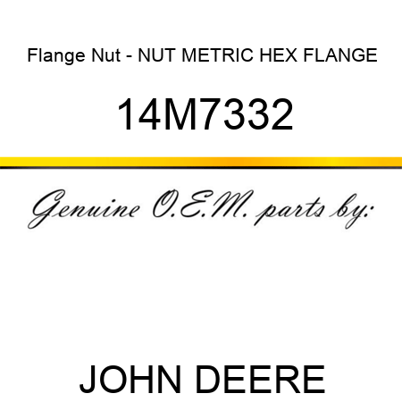 Flange Nut - NUT, METRIC, HEX FLANGE 14M7332