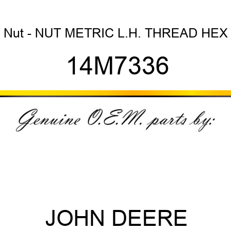 Nut - NUT, METRIC, L.H. THREAD HEX 14M7336