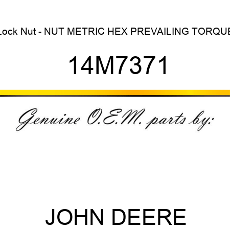 Lock Nut - NUT, METRIC, HEX PREVAILING TORQUE 14M7371