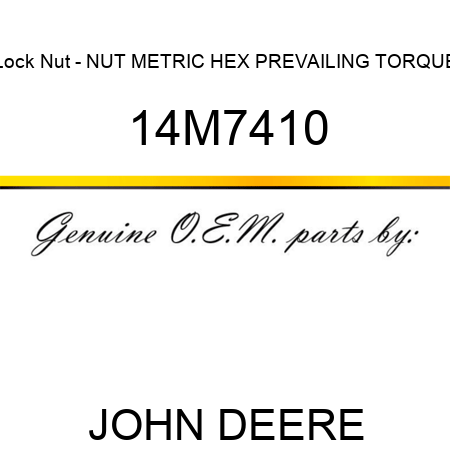 Lock Nut - NUT, METRIC, HEX PREVAILING TORQUE 14M7410