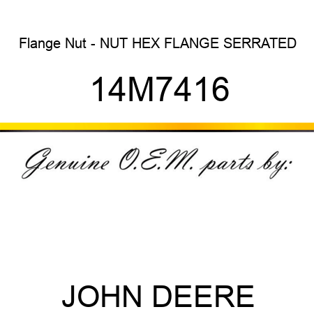 Flange Nut - NUT, HEX FLANGE, SERRATED 14M7416