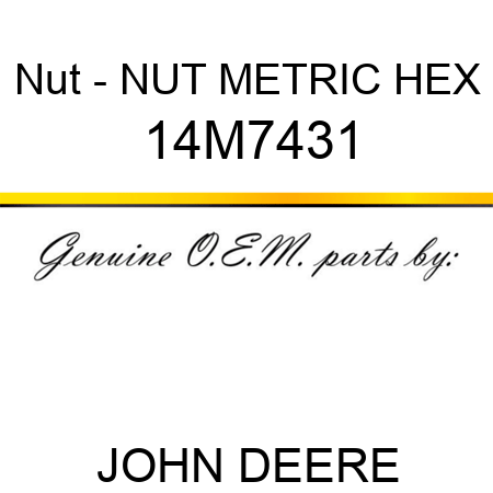 Nut - NUT, METRIC, HEX 14M7431