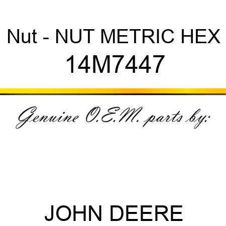 Nut - NUT, METRIC, HEX 14M7447