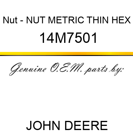 Nut - NUT, METRIC, THIN HEX 14M7501