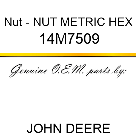 Nut - NUT, METRIC, HEX 14M7509