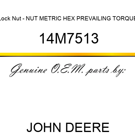 Lock Nut - NUT, METRIC, HEX PREVAILING TORQUE 14M7513