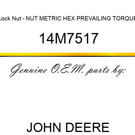 Lock Nut - NUT, METRIC, HEX PREVAILING TORQUE 14M7517