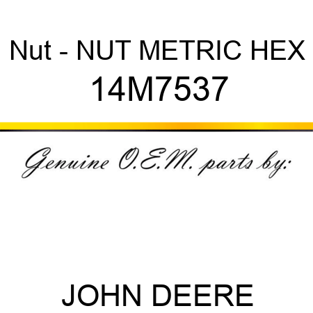 Nut - NUT, METRIC, HEX 14M7537