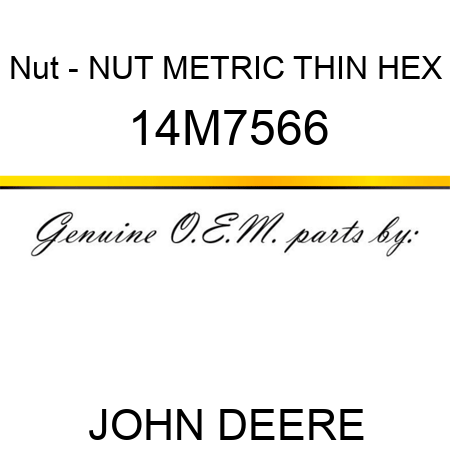 Nut - NUT, METRIC, THIN HEX 14M7566