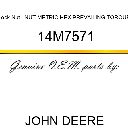 Lock Nut - NUT, METRIC, HEX PREVAILING TORQUE 14M7571