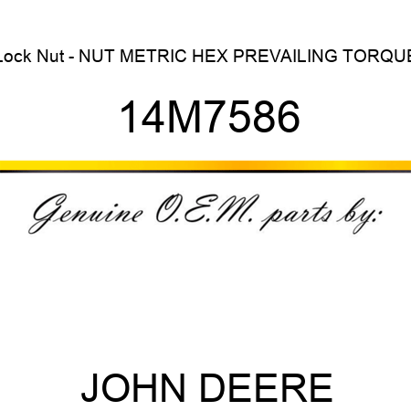 Lock Nut - NUT, METRIC, HEX PREVAILING TORQUE 14M7586