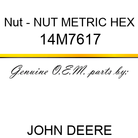 Nut - NUT, METRIC, HEX 14M7617