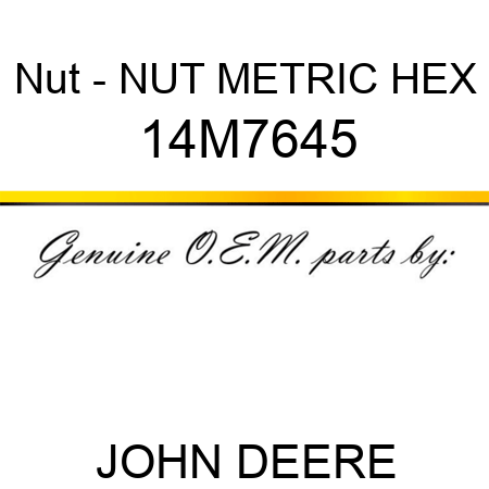 Nut - NUT, METRIC, HEX 14M7645