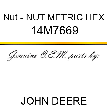 Nut - NUT, METRIC, HEX 14M7669