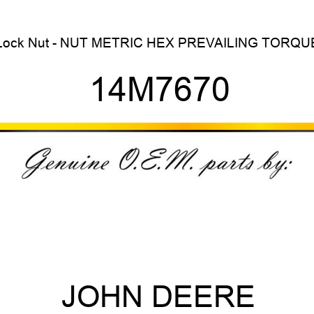 Lock Nut - NUT, METRIC, HEX PREVAILING TORQUE 14M7670