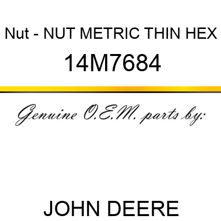 Nut - NUT, METRIC, THIN HEX 14M7684