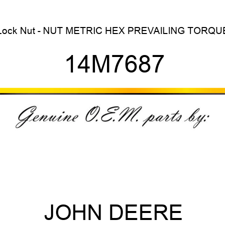 Lock Nut - NUT, METRIC, HEX PREVAILING TORQUE 14M7687