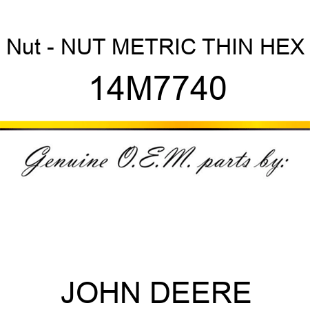 Nut - NUT, METRIC, THIN HEX 14M7740