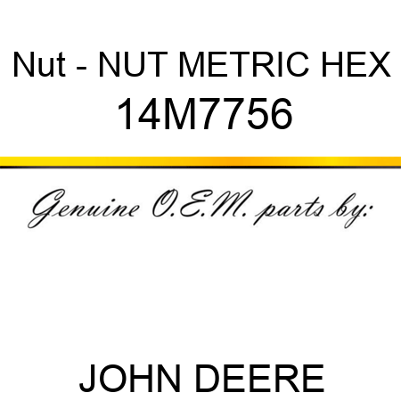 Nut - NUT, METRIC, HEX 14M7756