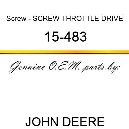 Screw - SCREW, THROTTLE DRIVE 15-483