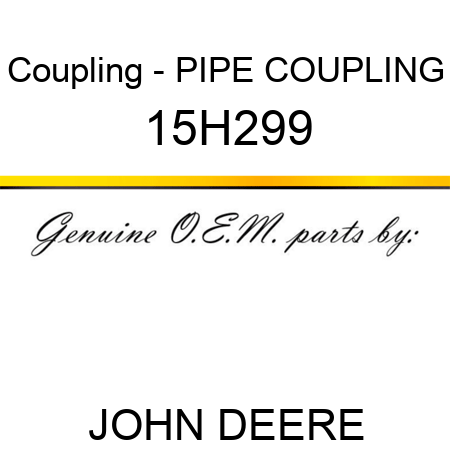 Coupling - PIPE COUPLING 15H299